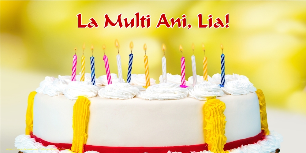 Felicitari de zi de nastere - Tort | La multi ani, Lia!