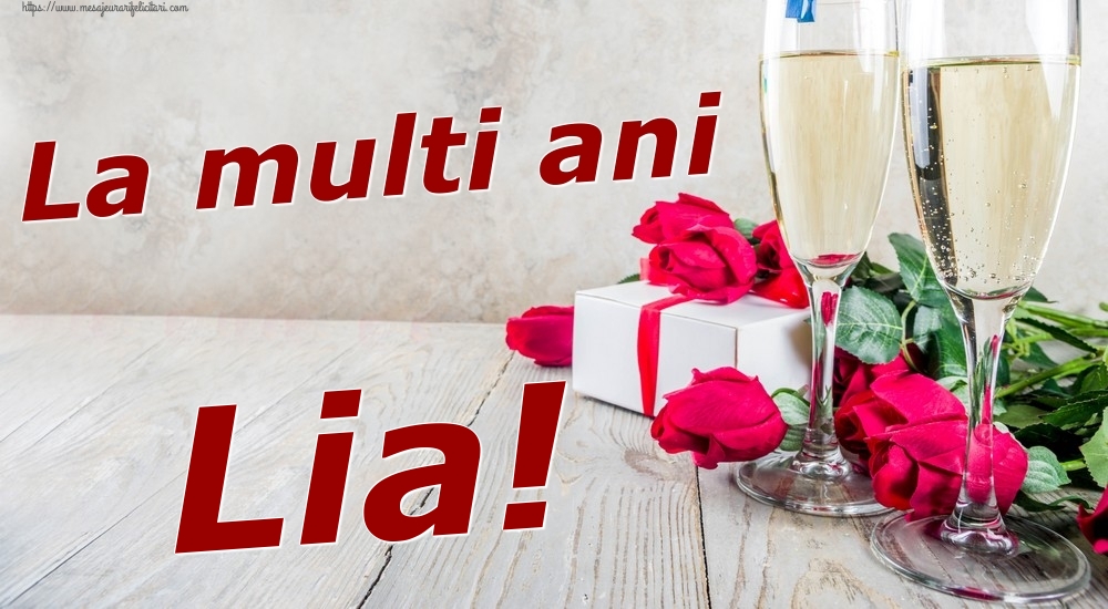 Felicitari de zi de nastere - Sampanie & Trandafiri | La multi ani Lia!
