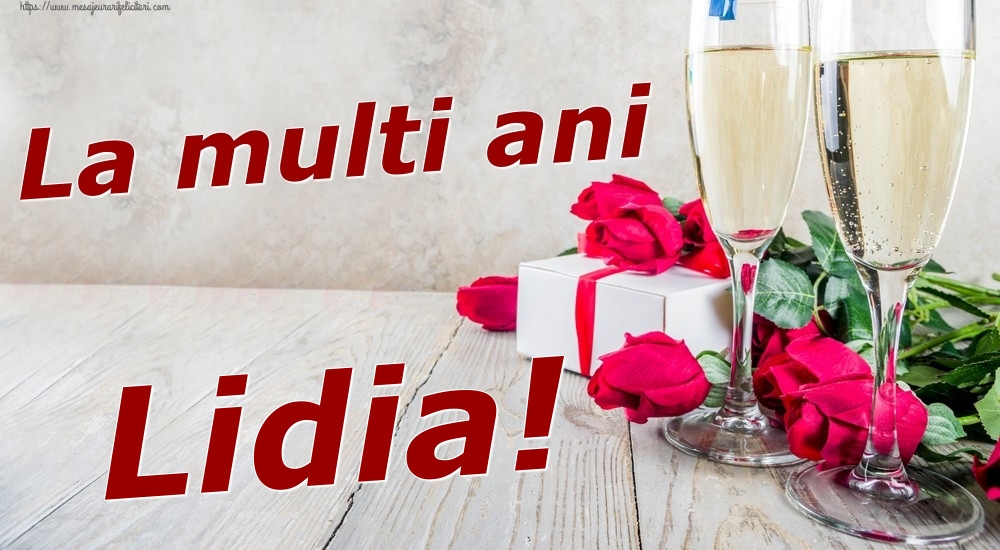 Felicitari de zi de nastere - Sampanie & Trandafiri | La multi ani Lidia!