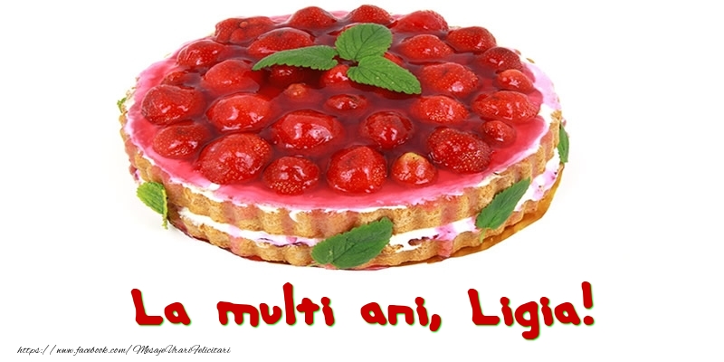  Felicitari de zi de nastere - Tort | La multi ani, Ligia!