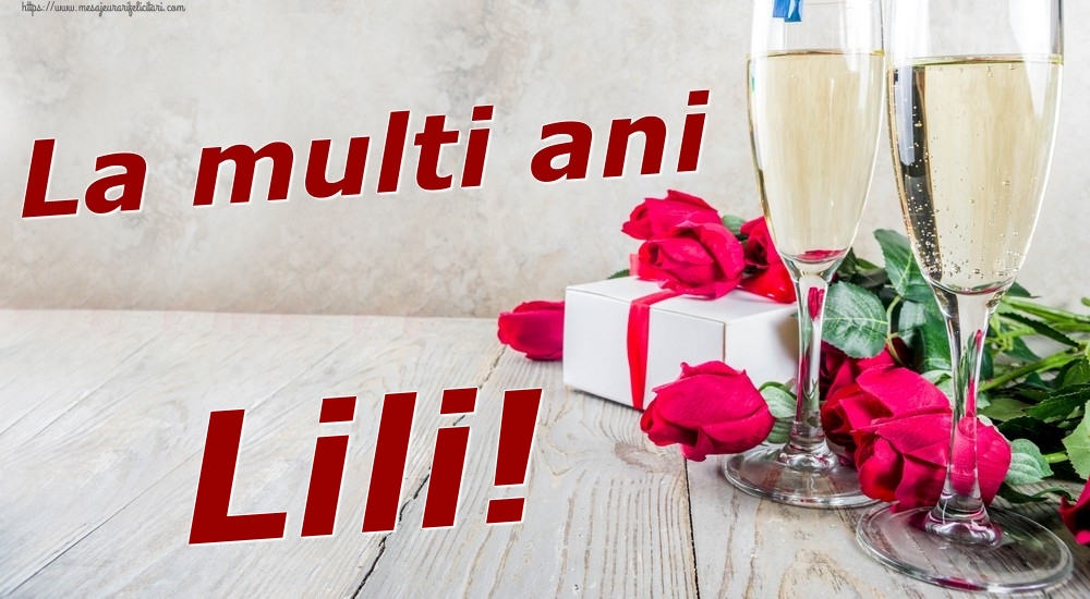 Felicitari de zi de nastere - Sampanie & Trandafiri | La multi ani Lili!