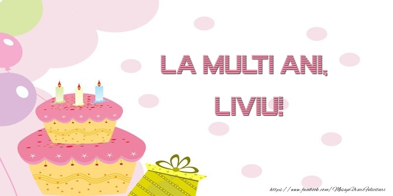 Felicitari de zi de nastere - Tort | La multi ani, Liviu!