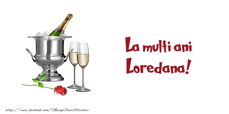 Felicitari de zi de nastere - Sampanie | La multi ani Loredana!