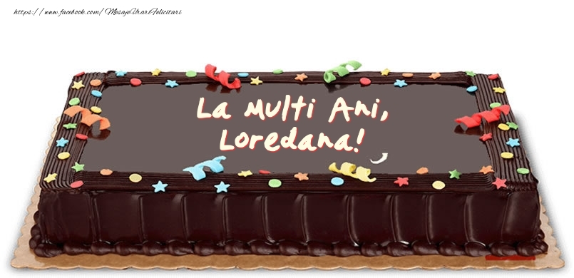 Felicitari de zi de nastere - Tort de zi de nastere pentru Loredana!