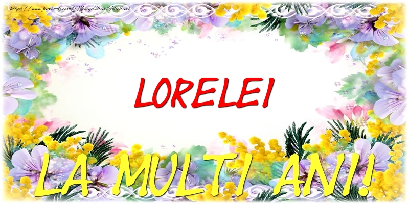 Felicitari de zi de nastere - Lorelei La multi ani!