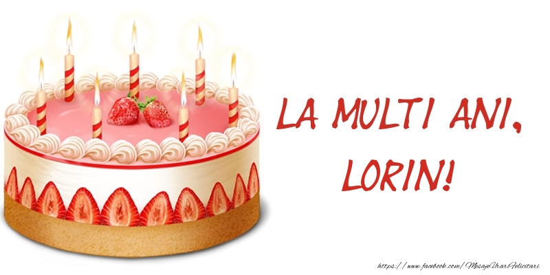 Felicitari de zi de nastere -  La multi ani, Lorin! Tort