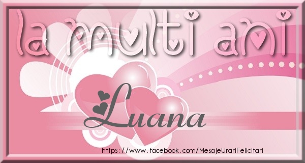 Felicitari de zi de nastere - La multi ani Luana