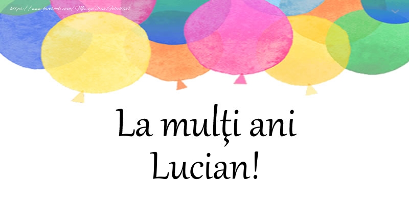 Felicitari de zi de nastere - Baloane | La multi ani Lucian!