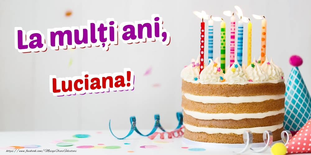 Felicitari de zi de nastere - La mulți ani, Luciana