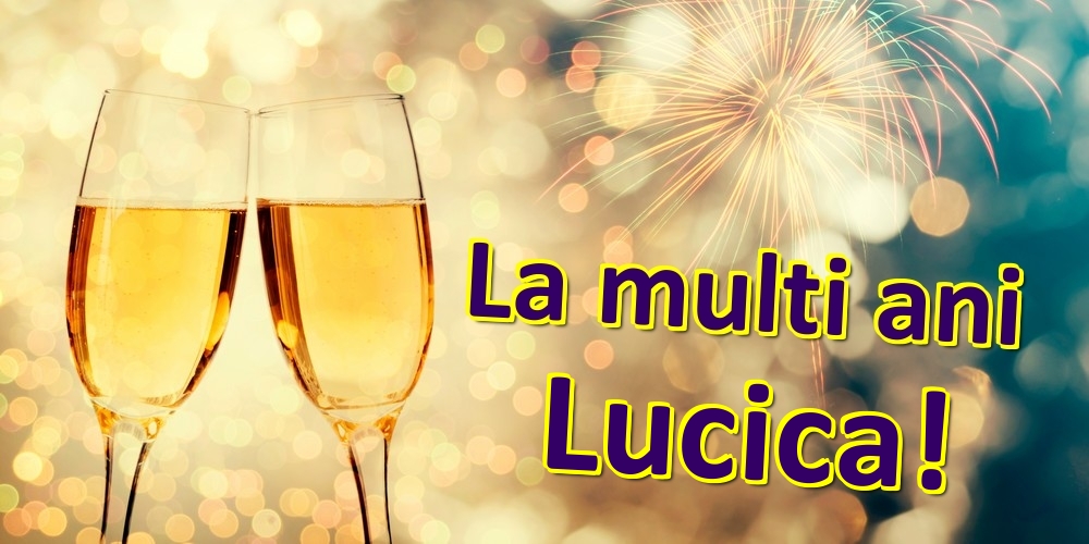 Felicitari de zi de nastere - Sampanie | La multi ani Lucica!