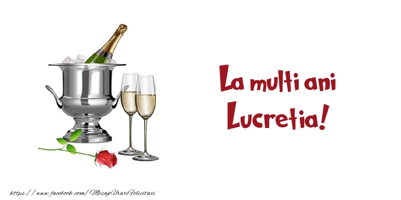 Felicitari de zi de nastere - Sampanie | La multi ani Lucretia!