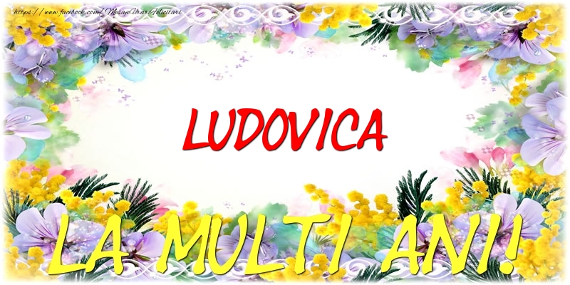 Felicitari de zi de nastere - Flori | Ludovica La multi ani!