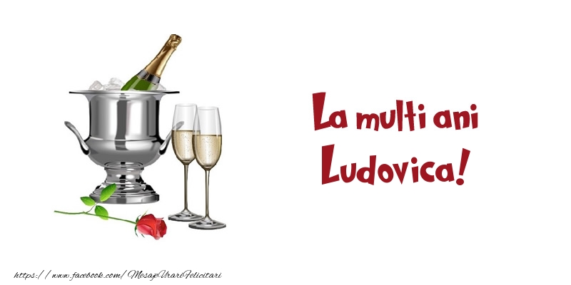 Felicitari de zi de nastere - Sampanie | La multi ani Ludovica!