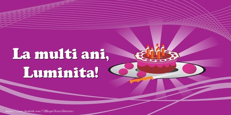 Felicitari de zi de nastere -  La multi ani, Luminita! Tort