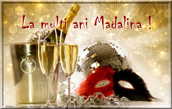 Felicitari de zi de nastere - Sampanie | La multi ani Madalina !