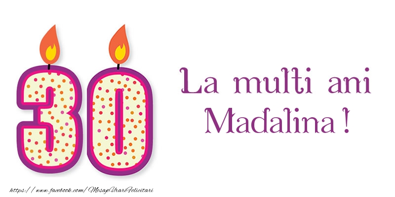 Felicitari de zi de nastere - Lumanari | La multi ani Madalina! 30 de ani