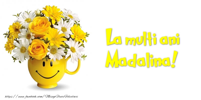 Felicitari de zi de nastere - Buchete De Flori & Flori | La multi ani Madalina!