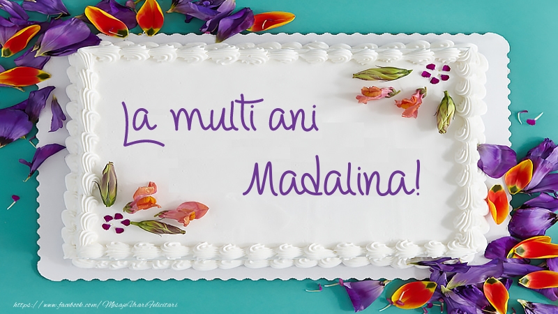 Felicitari de zi de nastere -  Tort La multi ani Madalina!
