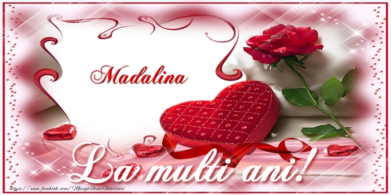 Felicitari de zi de nastere - ❤️❤️❤️ Flori & Inimioare | Madalina La multi ani!