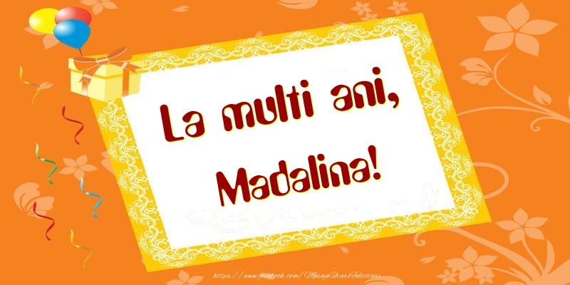 Felicitari de zi de nastere - Baloane & Cadou | La multi ani, Madalina!