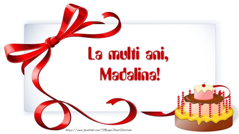 Felicitari de zi de nastere - Tort | La multi ani, Madalina!