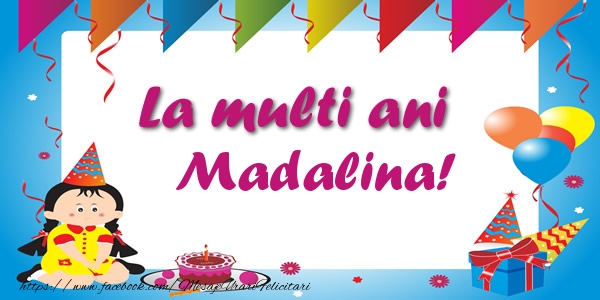 Felicitari de zi de nastere - Copii | La multi ani Madalina!