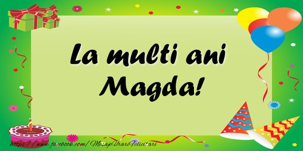 Felicitari de zi de nastere - Baloane & Confetti | La multi ani Magda!