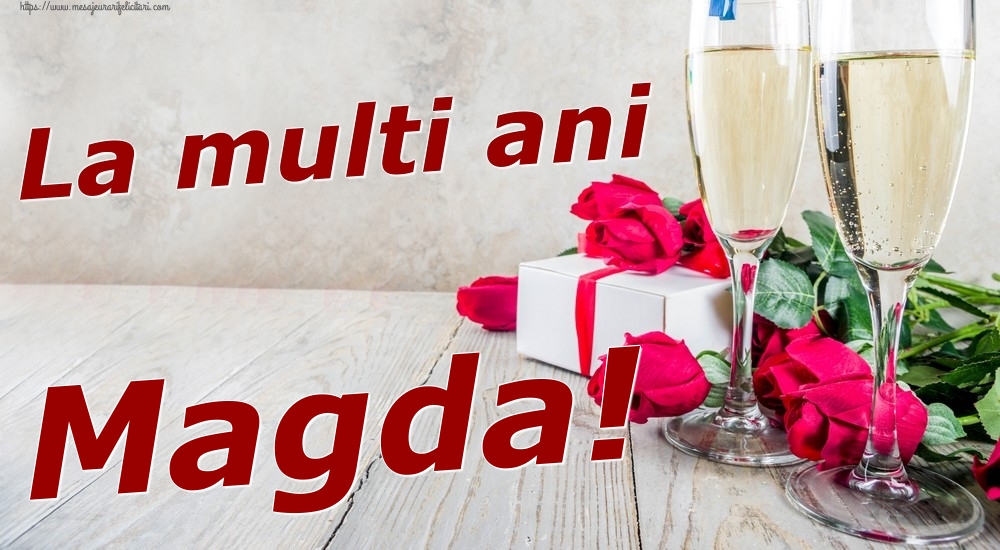 Felicitari de zi de nastere - Sampanie & Trandafiri | La multi ani Magda!