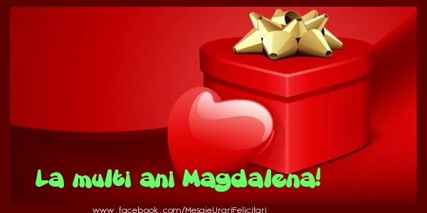  Felicitari de zi de nastere - ❤️❤️❤️ Cadou & Inimioare | La multi ani Magdalena!