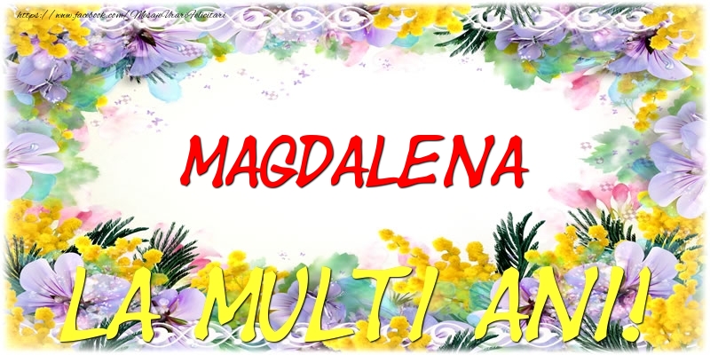 Felicitari de zi de nastere - Magdalena La multi ani!