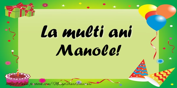 Felicitari de zi de nastere - Baloane & Confetti | La multi ani Manole!