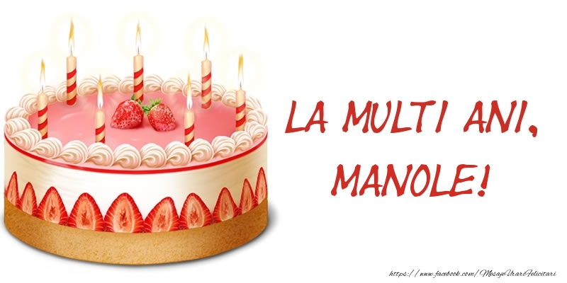 Felicitari de zi de nastere -  La multi ani, Manole! Tort