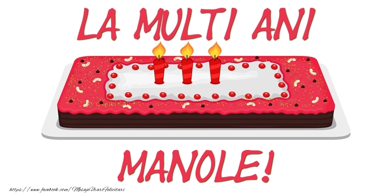 Felicitari de zi de nastere -  Tort La multi ani Manole!