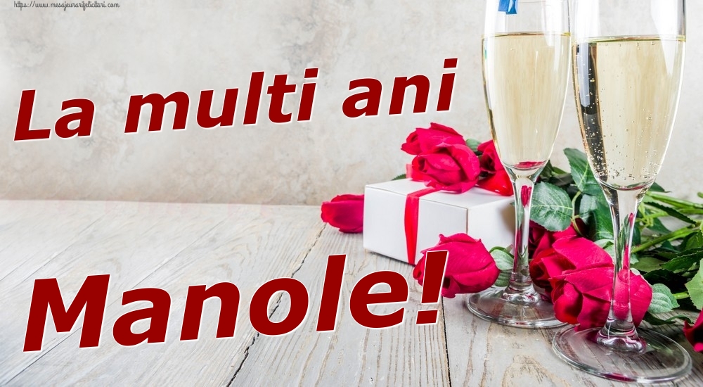 Felicitari de zi de nastere - Sampanie & Trandafiri | La multi ani Manole!