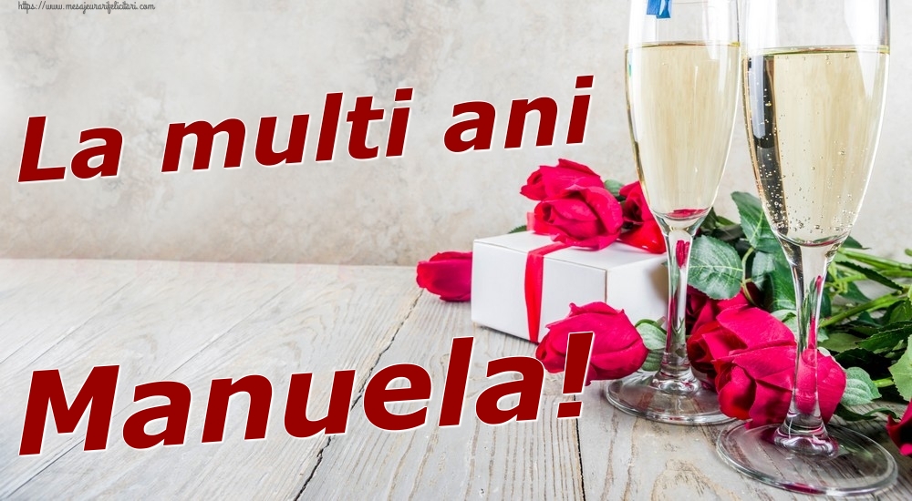 Felicitari de zi de nastere - Sampanie & Trandafiri | La multi ani Manuela!