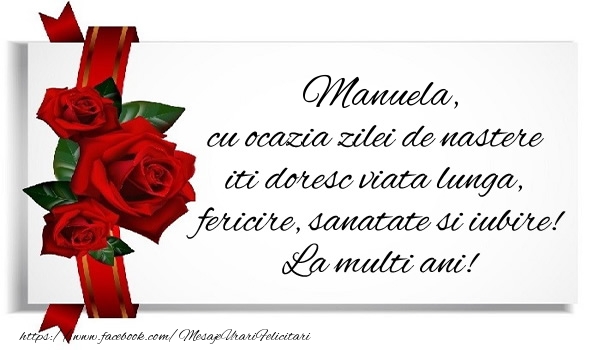 Felicitari de zi de nastere - Trandafiri | Manuela cu ocazia zilei de nastere iti doresc viata lunga, fericire, sanatate si iubire. La multi ani!