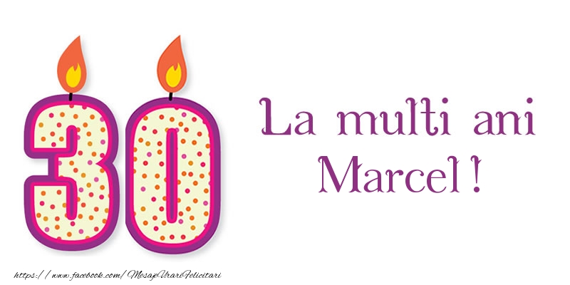 Felicitari de zi de nastere - Lumanari | La multi ani Marcel! 30 de ani