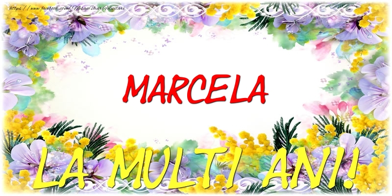 Felicitari de zi de nastere - Flori | Marcela La multi ani!