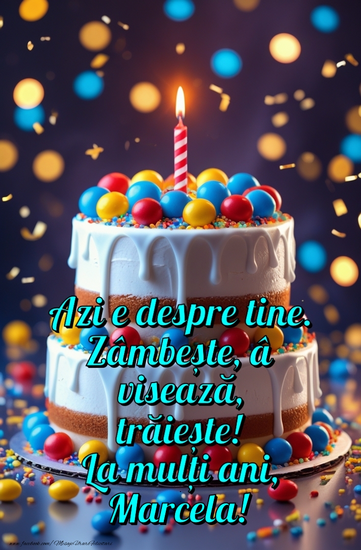 Zi de nastere Azi e despre tine. Zâmbește, visează, trăiește! La mulți ani!