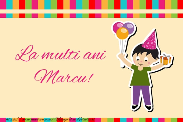 Felicitari de zi de nastere - Copii | La multi ani Marcu!
