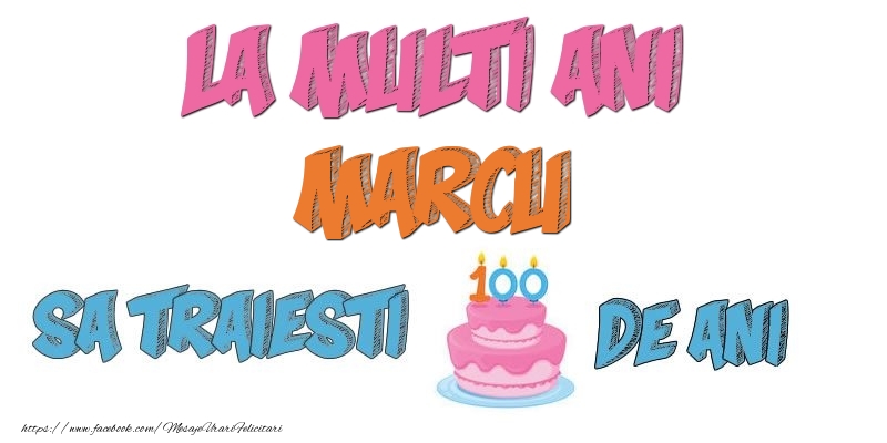 Felicitari de zi de nastere - Tort | La multi ani, Marcu! Sa traiesti 100 de ani!