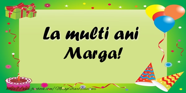 Felicitari de zi de nastere - Baloane & Confetti | La multi ani Marga!