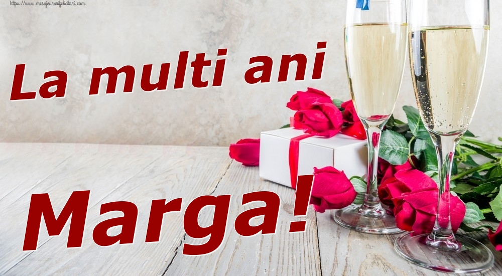 Felicitari de zi de nastere - Sampanie & Trandafiri | La multi ani Marga!