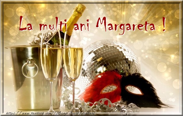Felicitari de zi de nastere - Sampanie | La multi ani Margareta !