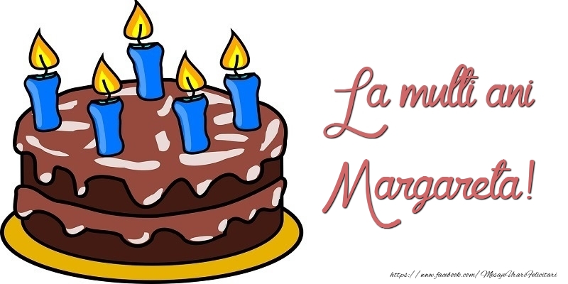 Felicitari de zi de nastere - Tort | La multi ani, Margareta!