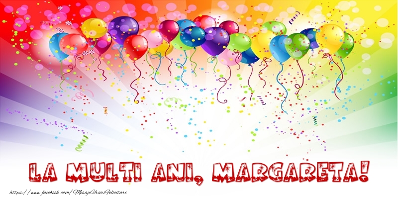 Felicitari de zi de nastere - Baloane & Confetti | La multi ani, Margareta!