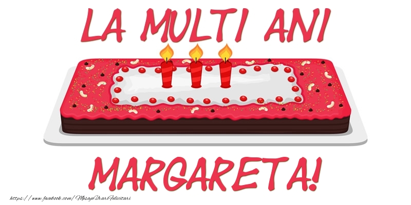 Felicitari de zi de nastere -  Tort La multi ani Margareta!