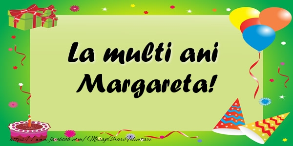 Felicitari de zi de nastere - Baloane & Confetti | La multi ani Margareta!