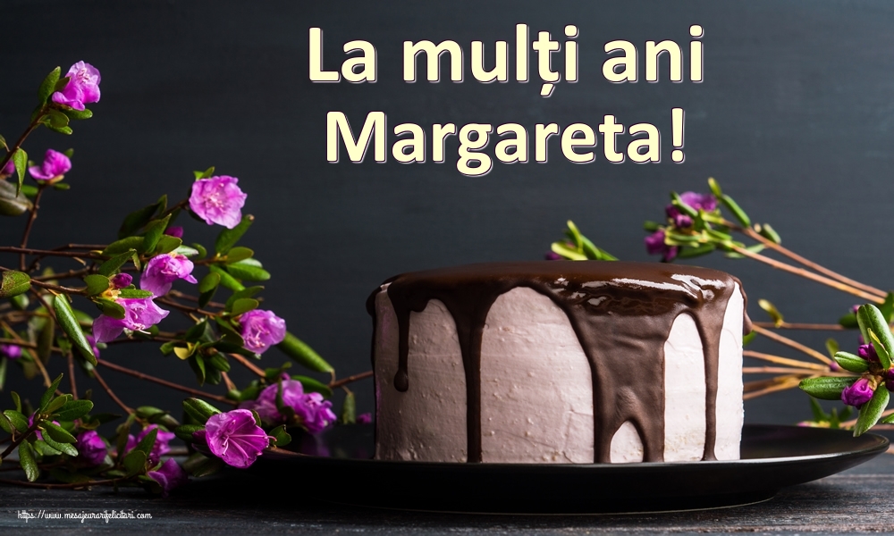 Felicitari de zi de nastere - Tort | La mulți ani Margareta!