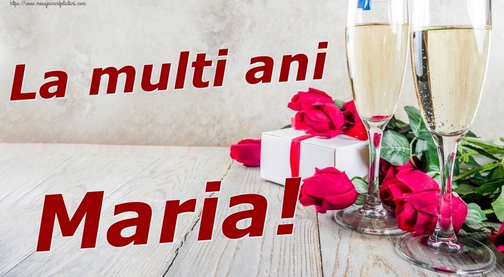 Felicitari de zi de nastere - Sampanie & Trandafiri | La multi ani Maria!